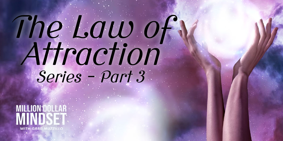 The Law of Attraction Series - Part 3